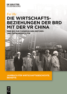 Die Wirtschaftsbeziehungen Der Brd Mit Der VR China: 1949 Bis Zur Chinesischen Reform- Und ?ffnungspolitik