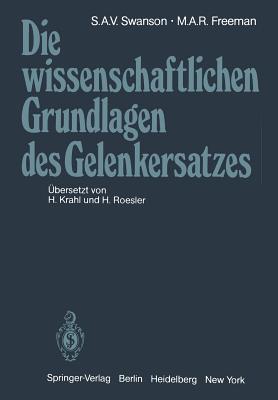 Die Wissenschaftlichen Grundlagen Des Gelenkersatzes - Swanson, S a V (Editor), and Krahl, H (Translated by), and Roesler, H (Translated by)