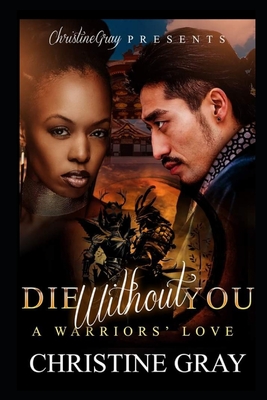 Die Without You: A Complete Historical Romance - Editing, Foolproof (Editor), and Gray, Christine