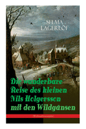 Die Wunderbare Reise Des Kleinen Nils Holgersson Mit Den Wildg?nsen (Weihnachtsausgabe): Kinderbuch-Klassiker
