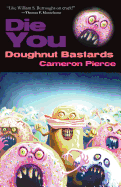 Die You Doughnut Bastards