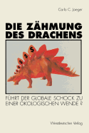 Die Zahmung Des Drachens: Fuhrt Der Globale Schock Zu Einer Okologischen Wende?