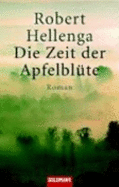 Die Zeit Der Apfelbl?te - Hellenga, Robert