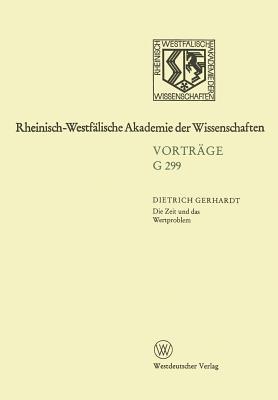 Die Zeit Und Das Wertproblem, Dargestellt an Den Ubersetzungen V.A. Zukovskijs: 328. Sitzung Am 15. Marz 1989 in Dusseldorf - Gerhardt, Dietrich