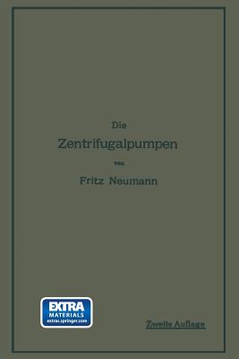 Die Zentrifugalpumpen: Mit Besonderer Berucksichtigung Der Schaufelschnitte - Neumann, Fritz