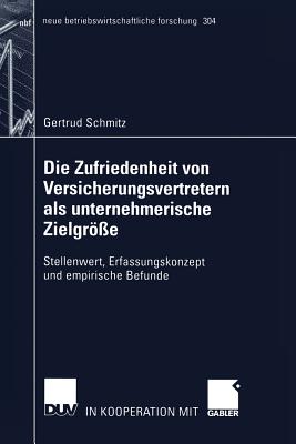 Die Zufriedenheit Von Versicherungsvertretern ALS Unternehmerische Zielgr?e: Stellenwert, Erfassungskonzept Und Empirische Befunde - Schmitz, Gertrud