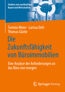 Die Zukunftsf?higkeit Von B?roimmobilien: Eine Analyse Der Anforderungen an Das B?ro Von Morgen