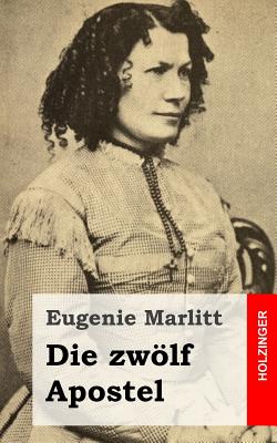 Die zwlf Apostel - Marlitt, Eugenie