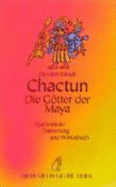 Diederichs Gelbe Reihe, Bd.57, Chactun, Die Gtter Der Maya