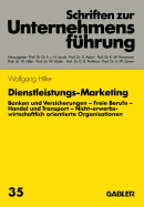 Dienstleistungs-Marketing: Banken Und Versicherungen. Freie Berufe. Handel Und Transport