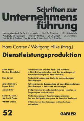 Dienstleistungsproduktion: Absatzmarketing -- Produktivitat -- Haftungsrisiken -- Serviceintensitat -- Outsourcing - Corsten, Hans (Editor), and Hilke, Wolfgang (Editor)