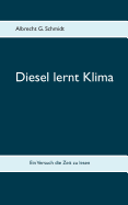 Diesel lernt Klima: Ein Versuch die Zeit zu lesen