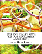 Diet and Health With Key to the Calories: Large Print