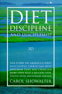 Diet Discipline and Discipleship: 3D - Showalter, Carol
