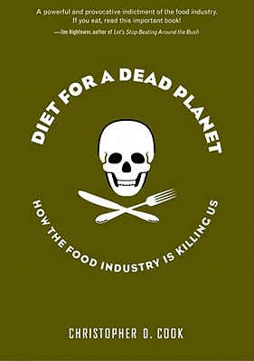 Diet for a Dead Planet - Cook, Christopher D