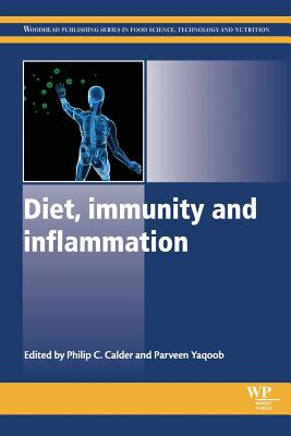 Diet, Immunity and Inflammation - Calder, Philip C (Editor), and Yaqoob, Parveen (Editor)