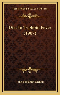 Diet in Typhoid Fever (1907) - Nichols, John Benjamin