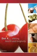 Diet X... Dieting, Health and Longevity - Strong, Paul