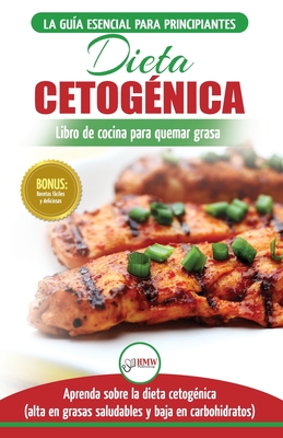 Dieta cetognica: Gua de dieta para principiantes para perder peso y recetas de comidas Recetario (Libro en espaol / Ketogenic Diet Spanish Book) (Spanish Edition) - Jiannes, Louise, and Publishing, Hmw