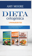 Dieta Cetog?nica, 3 Manuscritos: 1-Libro de cocina Keto Vegetariano Sper Fcil 2-Ayuno Intermitente para Mujeres Dieta 3-Cetog?nica y Ayuno Intermitente