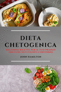 Dieta Chetogenica (Keto Diet Italian Edition): Deliziose Ricette Per Il Tuo Pranzo (Include Succulenti Contorni)