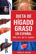 Dieta de hgado graso en espaol/Fatty liver diet in Spanish