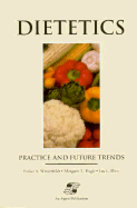 Dietetics: Practice and Future Trends - Bogle, Margaret L, and Winterfeldt, Ester A, Ph.D., and Winterfeldt, Esther