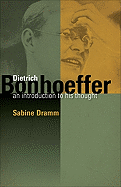 Dietrich Bonhoeffer: An Introduction to His Thought
