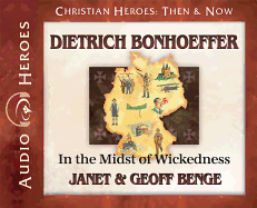Dietrich Bonhoeffer: In the Midst of Wickedness: (Audiobook)