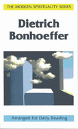 Dietrich Bonhoeffer; Modern Spirituality Series