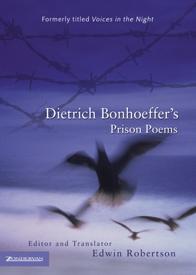 Dietrich Bonhoeffer's Prison Poems - Robertson, Edwin H (Editor), and Zondervan