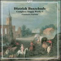 Dietrich Buxtehude: Complete Organ Works, Vol. 1 - Friedhelm Flamme (organ)