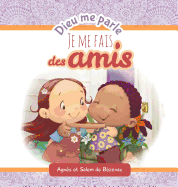 Dieu me parle d'amiti: Faire de nouveaux amis