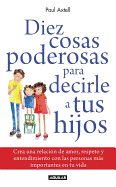 Diez Cosas Poderosas Para Decirle a Tus Hijos