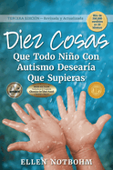 Diez Cosas Que Todo Nio Con Autismo Deseara Que Supieras: Spanish Edition of Ten Things Every Child with Autism Wishes You Knew