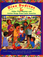 Diez Deditos: Ten Little Fingers and Other Play Rhymes and Action Songs from Latin America