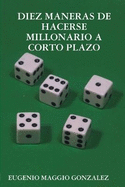 Diez Maneras de Hacerse Millonario a Corto Plazo