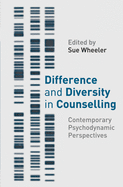 Difference and Diversity in Counselling: Contemporary Psychodynamic Approaches