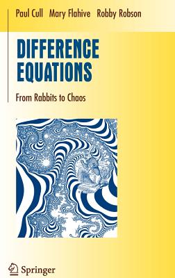 Difference Equations: From Rabbits to Chaos - Cull, Paul, and Flahive, Mary, and Robson, Robby