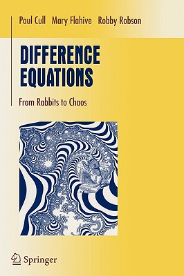 Difference Equations: From Rabbits to Chaos - Cull, Paul, and Flahive, Mary, and Robson, Robby