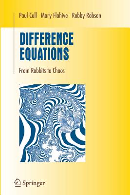 Difference Equations: From Rabbits to Chaos - Cull, Paul, and Flahive, Mary, and Robson, Robby