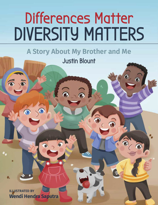Differences Matter, Diversity Matters: A Story about My Brother and Me - Blount, Justin, and Young Authors Publishing
