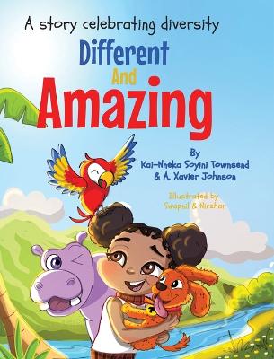 Different And Amazing: A Story Celebrating Diversity - Townsend, Kai-Nneka S, and Johnson, A Xavier