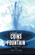 Different Coins in the Fountain: Volume I of II