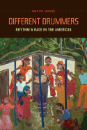 Different Drummers: Rhythm and Race in the Americas Volume 14