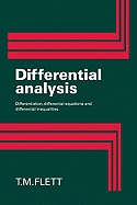 Differential Analysis: Differentiation, Differential Equations and Differential Inequalities