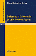 Differential Calculus in Locally Convex Spaces - Keller, H H