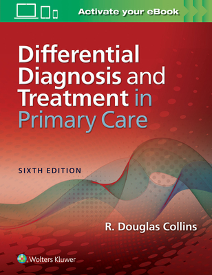 Differential Diagnosis and Treatment in Primary Care - Collins, R Douglas, Dr., MD