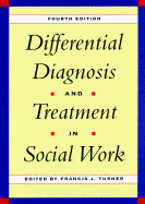 Differential Diagnosis and Treatment in Social Work - Turner, Francis Joseph (Preface by), and Hollis, Florence (Foreword by)
