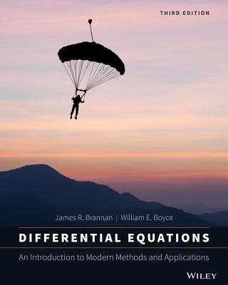 Differential Equations: An Introduction to Modern Methods and Applications - Brannan, James R, and Boyce, William E